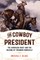 The Cowboy President