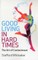 Good Living in Hard Times
