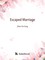 Escaped Marriage