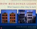 How Buildings Learn