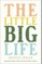 The Little Big Life