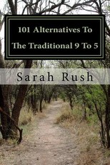 101 Alternatives To The Traditional 9 To 5