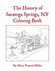 The History of Saratoga Springs, NY Coloring Book