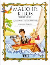 Malio ir Kilos nuotykiai. Knyga vaikams apie dorybes