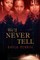 We'll Never Tell