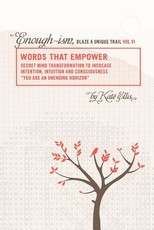 Words That Empower "Enough-Ism, Blaze a Unique Trail" VI