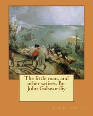 The little man, and other satires. By