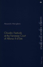 Chivalric Festivals at the Ferrarese Court of Alfonso II d'Este