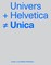 Univers + Helvetica ¿ Unica