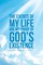 The Events of My Life Are My Proof of God's Existence