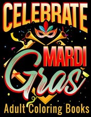 Celebrate Mardi Gras Adult Coloring Books