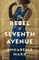 The Rebel of Seventh Avenue