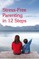 Stress-Free Parenting in 12 Steps