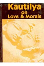 Kautilya On Love And Morals