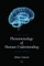 Phenomenology of Human Understanding