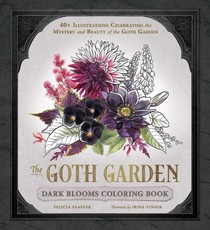 The Goth Garden: Dark Blooms Coloring Book