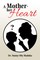 Maduka, S: Mother- Her Heart