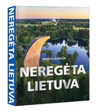NEREGĖTA LIETUVA 2018: ypatinga dovana visiems, kurie myli Lietuvą. Pasigrožėkime, kuo galime didžiuotis, ir parodykime tai visam pasauliui!