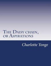 The Daisy chain, or Aspirations