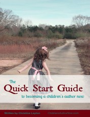 The Quick Start Guide to Becoming a Children's Author Now
