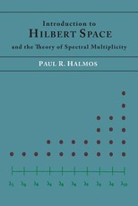 Introduction to Hilbert Space and the Theory of Spectral Multiplicity