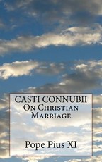 CASTI CONNUBII On Christian Marriage