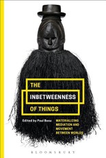 The Inbetweenness of Things: Materializing Mediation and Movement Between Worlds