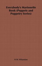 Everybody's Marionette Book (Puppets and Puppetry Series)