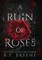 A Ruin Of Roses