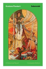 SalammbÃ´ - A Historical Novel (Complete Edition)