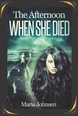 The Afternoon When She Died