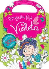 Drugelių fėja Violeta. Spalvinimo knygelė su lipdukais