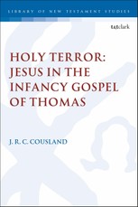 Holy Terror: Jesus in the Infancy Gospel of Thomas