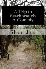 A Trip to Scarborough A Comedy