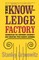 The Knowledge Factory
