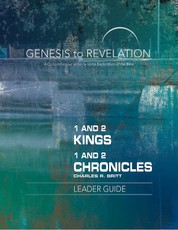Genesis to Revelation: 1 and 2 Kings, 1 and 2 Chronicles Leader Guide