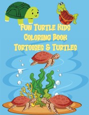 Fun Turtle Kids Coloring Book Tortoises & Turtles