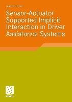 Sensor-Actuator Supported Implicit Interaction in Driver Assistance Systems