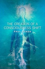 The Creation of a Consciousness Shift