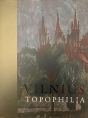 Vilnius. Topophilia. I tomas