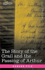 The Story of the Grail and the Passing of Arthur