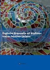 Englische Grammatik mit KÃ¶pfchen und ein bisschen (Un)sinn