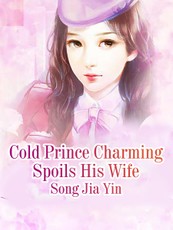 Cold Prince Charming Spoils His Wife
