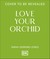 Love Your Orchid