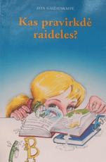 Kas pravirkdė raideles?