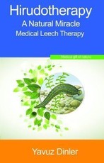 H?rudotherapy: The Med?cal Leech Therapy