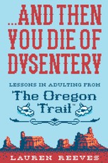 ... And Then You Die of Dysentery