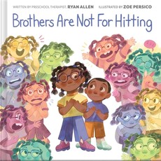 Brothers Are Not for Hitting (a Gentle Parenting Picture Book Series for Kids)