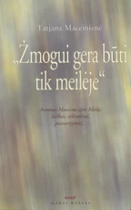 Žmogui gera būti tik meilėje