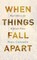 When Things Fall Apart